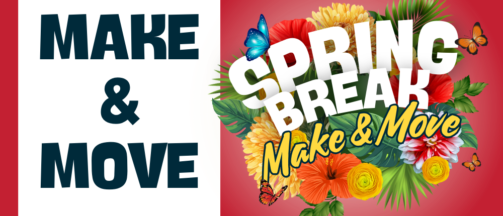 Make & Move - Spring Break 2026 - CHFC event image 1000x430 px